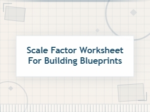 From Blueprints to Buildings: a Scale Factor Worksheet